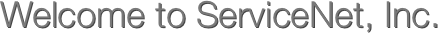 Welcome to ServiceNet, Inc.